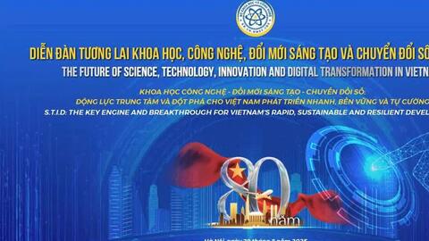 Diễn đàn “Tương lai Khoa học Công nghệ, Đổi mới sáng tạo và Chuyển đổi số Quốc gia” sẽ diễn ra vào ngày 29/8/2025