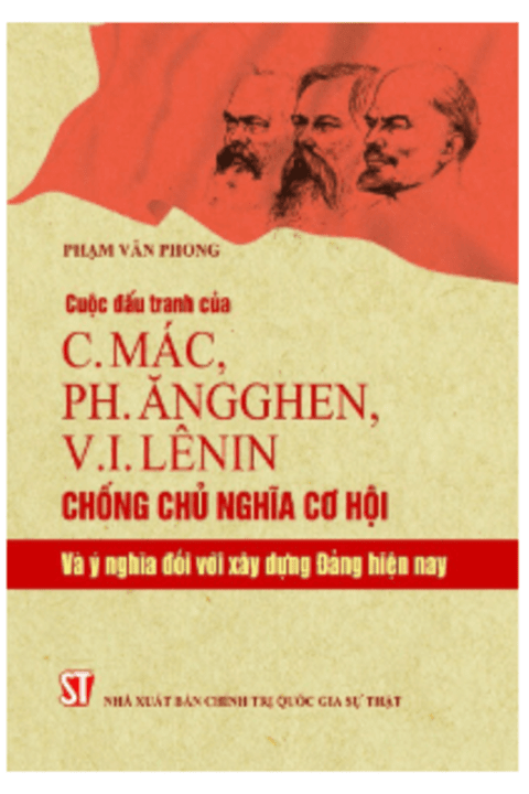 Cuộc đấu tranh của C.Mác, Ph.Ăngghen, V.I.Lênin chống chủ nghĩa cơ hội và ý nghĩa đối với xây dựng đảng hiện nay