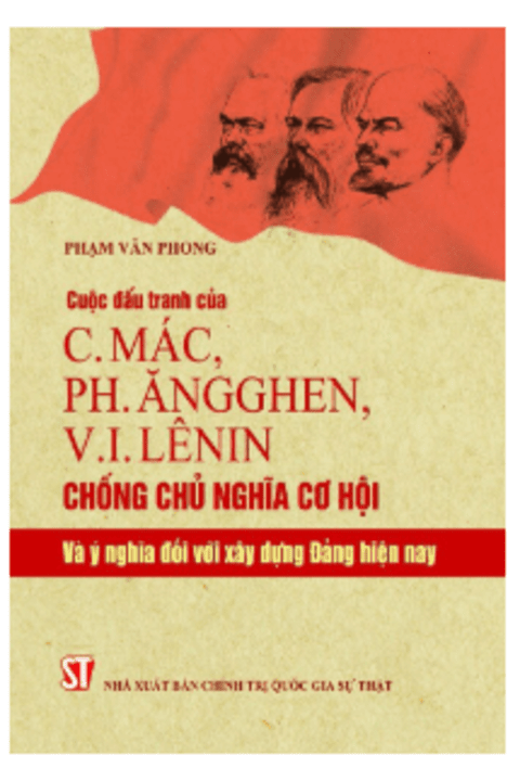 Cuộc đấu tranh của C.Mác, Ph.Ăngghen, V.I.Lênin chống chủ nghĩa cơ hội và ý nghĩa đối với xây dựng đảng hiện nay