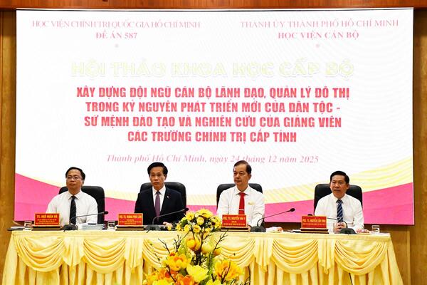 Hội thảo khoa học cấp Bộ “Xây dựng đội ngũ cán bộ lãnh đạo, quản lý đô thị trong kỷ nguyên phát triển mới của dân tộc - Sứ mệnh đào tạo và nghiên cứu của giảng viên các trường chính trị cấp tỉnh”
