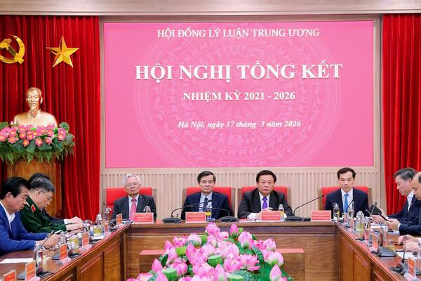 Hội đồng Lý luận Trung ương tổ chức Hội nghị tổng kết nhiệm kỳ 2021 - 2026