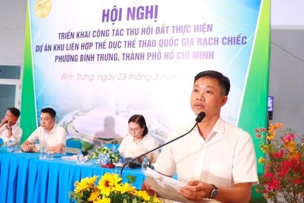 Phường Bình Trưng triển khai thu hồi đất dự án Khu Liên hợp thể dục thể thao quốc gia Rạch Chiếc