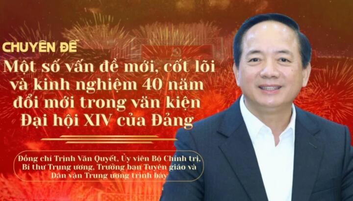 Một số vấn đề mới, cốt lõi và kinh nghiệm 40 năm đổi mới trong Văn kiện Đại hội XIV của Đảng