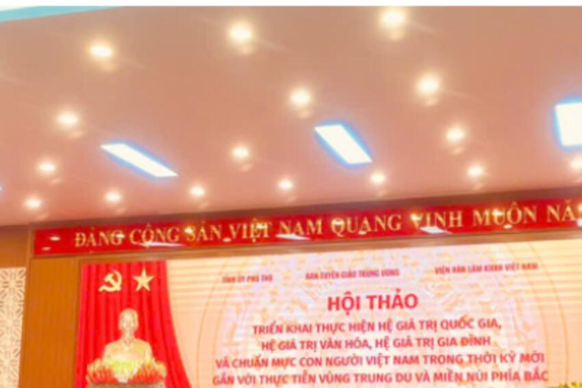 Hội thảo khoa học:Triển khai thực hiện hệ giá trị quốc gia, hệ giá trị văn hóa, hệ giá trị gia đình và chuẩn mực con người Việt Nam trong thời kỳ mới