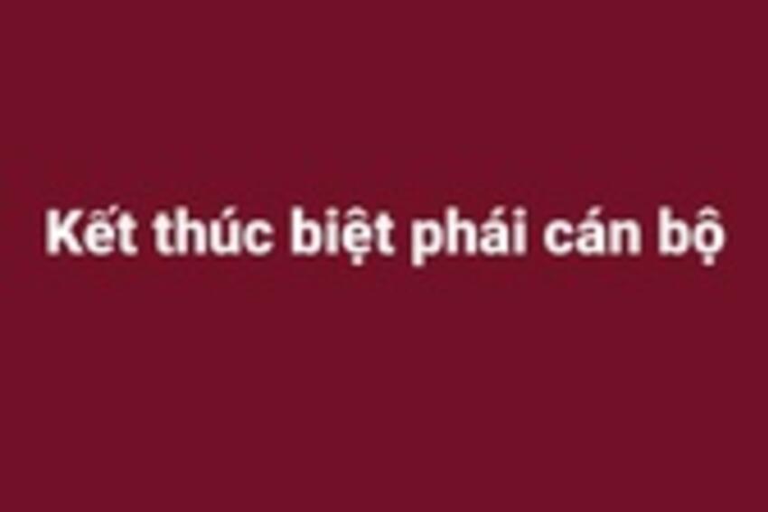 Kết thúc biệt phái 2 cán bộ