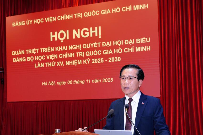 Hội nghị quán triệt triển khai Nghị quyết Đại hội đại biểu Đảng bộ Học viện Chính trị quốc gia Hồ Chí Minh lần thứ XV, nhiệm kỳ 2025-2030