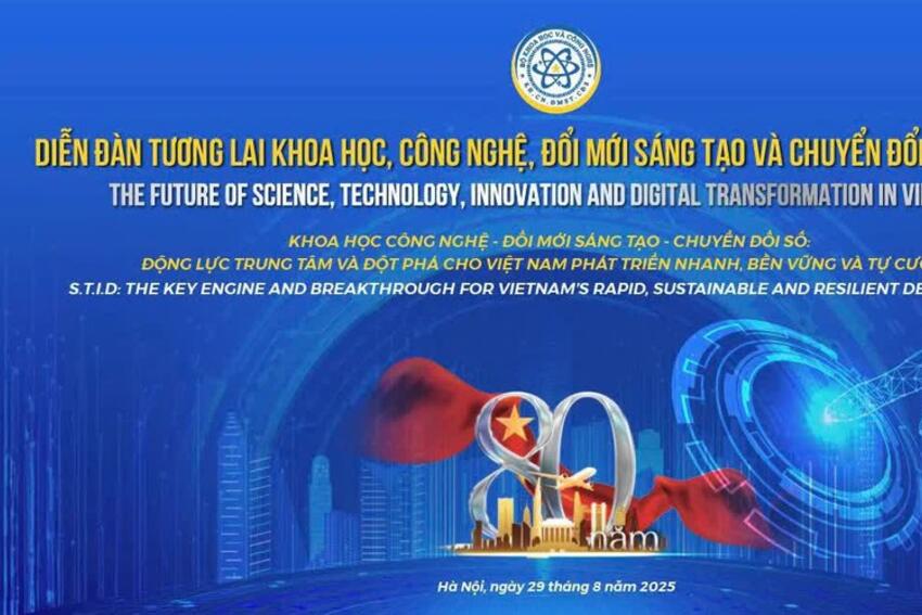Diễn đàn “Tương lai Khoa học Công nghệ, Đổi mới sáng tạo và Chuyển đổi số Quốc gia” sẽ diễn ra vào ngày 29/8/2025