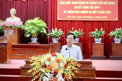Hội nghị Ban Chấp hành Đảng bộ thành phố Cần Thơ sơ kết công tác quý I/2025