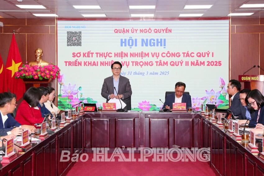 Quận ủy Ngô Quyền: Tập trung cao công tác sắp xếp bộ máy, thu ngân sách và giải ngân vốn đầu tư công
