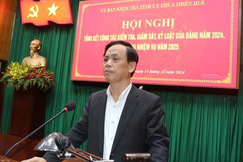 UBKT Tỉnh ủy Thừa Thiên Huế tổng kết công tác kiểm tra, giám sát năm 2024 và triển khai nhiệm vụ năm 2025