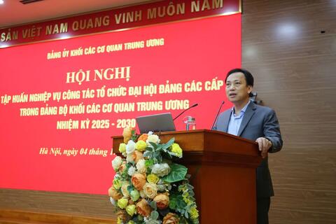 Hội nghị tập huấn nghiệp vụ công tác tổ chức Đại hội Đảng các cấp trong Đảng bộ Khối các cơ quan Trung ương nhiệm kỳ 2025 - 2030