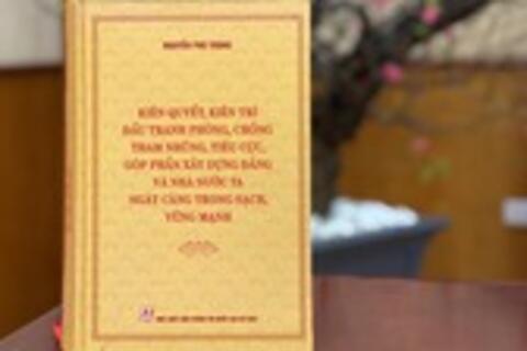 Các cơ quan Trung ương quán triệt sâu sắc tư tưởng chỉ đạo trong cuốn sách của Tổng Bí thư Nguyễn Phú Trọng