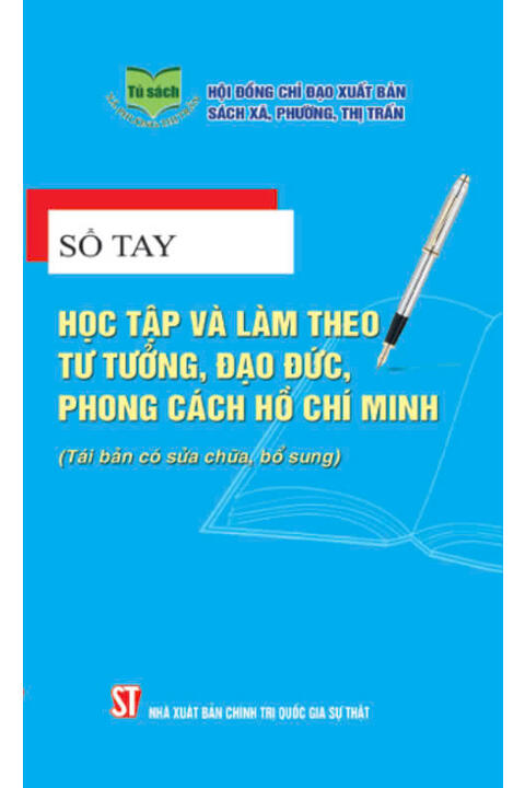 Sổ tay học tập và làm theo tư tường, đạo đức, phong cách Hồ Chí Minh (Tái bản có sửa chữa, bổ sung)