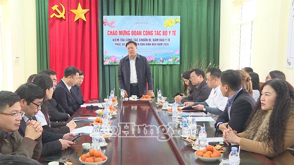 Đoàn công tác Bộ Y tế kiểm tra công tác chuẩn bị, bảo đảm y tế phục vụ Nhân dân dịp Tết Bính Ngọ 2026 tại Trạm Y tế xã Hoàng Hoa Thám.